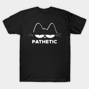 Pathetic Cat Meme T-Shirt